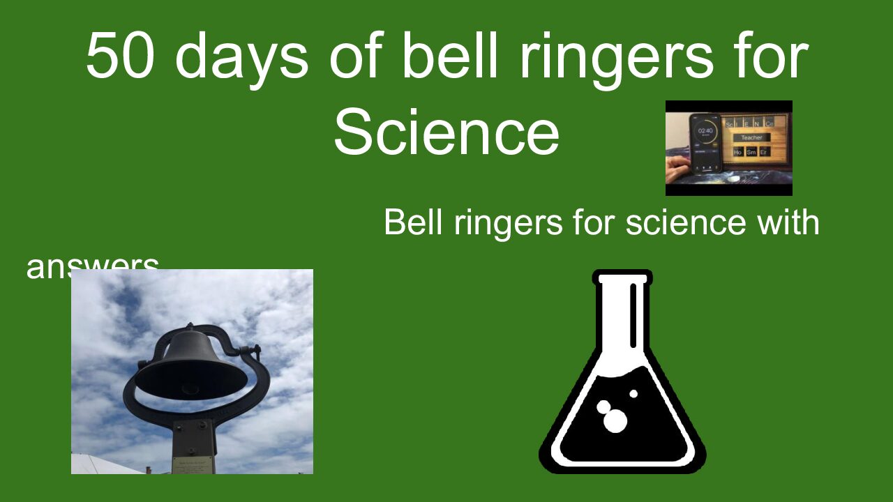 50 Days Of Science Bellringers
