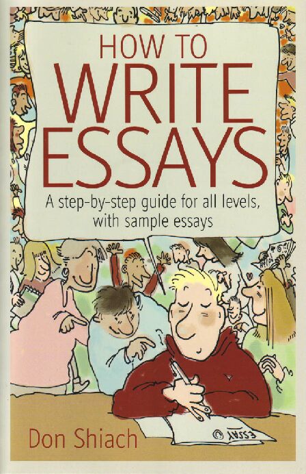 How To Write Essays A Step By Step Guide For All Levels, With Sample Essays