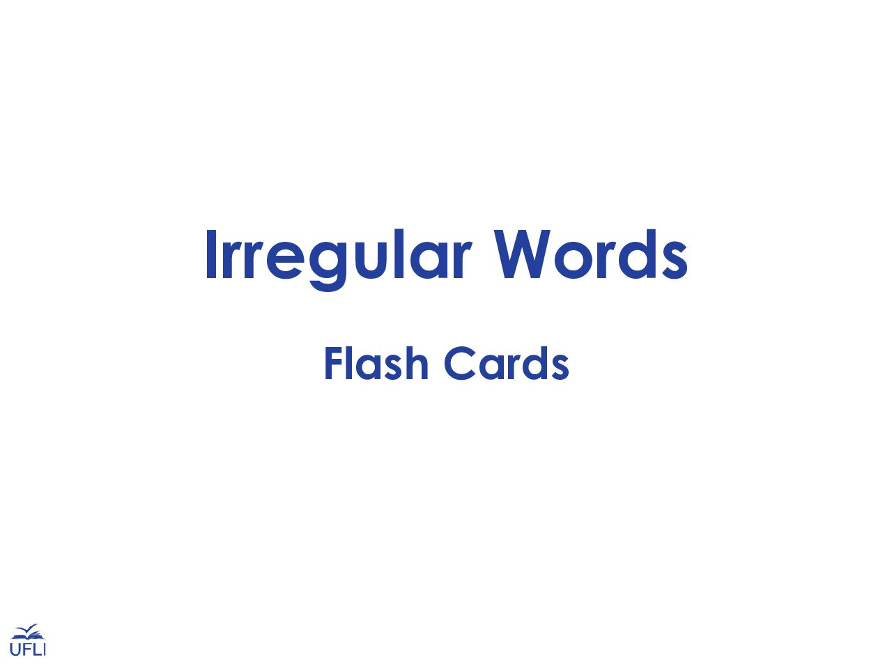 Uflı Irregular Words Flash Cards