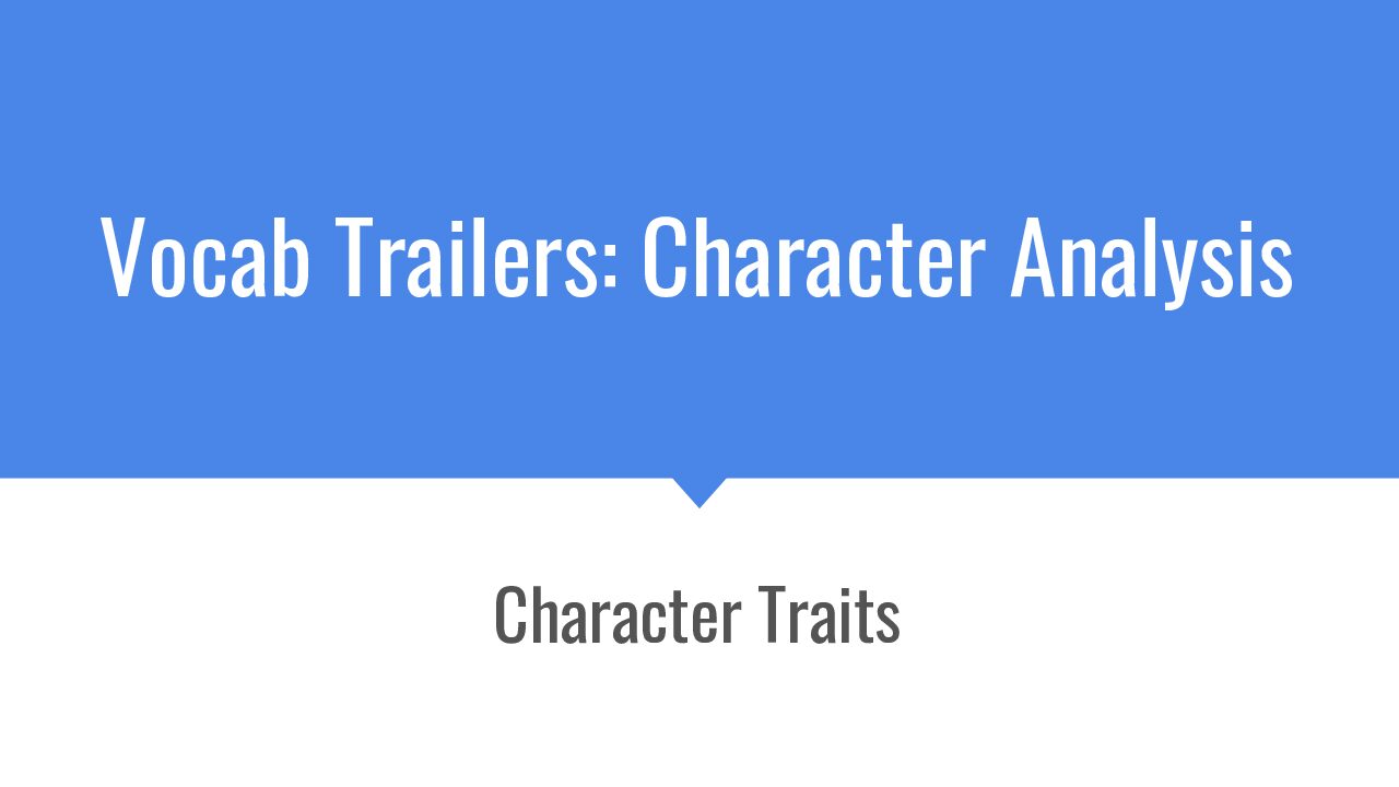 Vocab Trailers Character Analysis(Traits) Updated