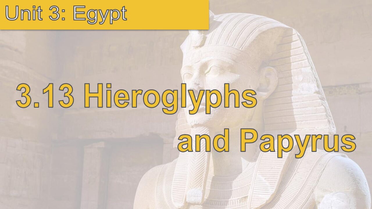 3.13 Hieroglyphs And Papyrus
