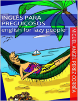 InglêS Para Preguiçoso Miguel Angel P. CorrêA