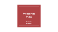 Module 1 Session 5 – Measuring Mass