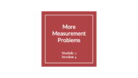 Module 2 Session 4 – More Measurement Problems