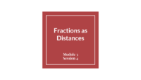 Module 3 Session 4 – Fractions As Distances