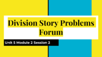 Session 2 Division Story Problems Forum