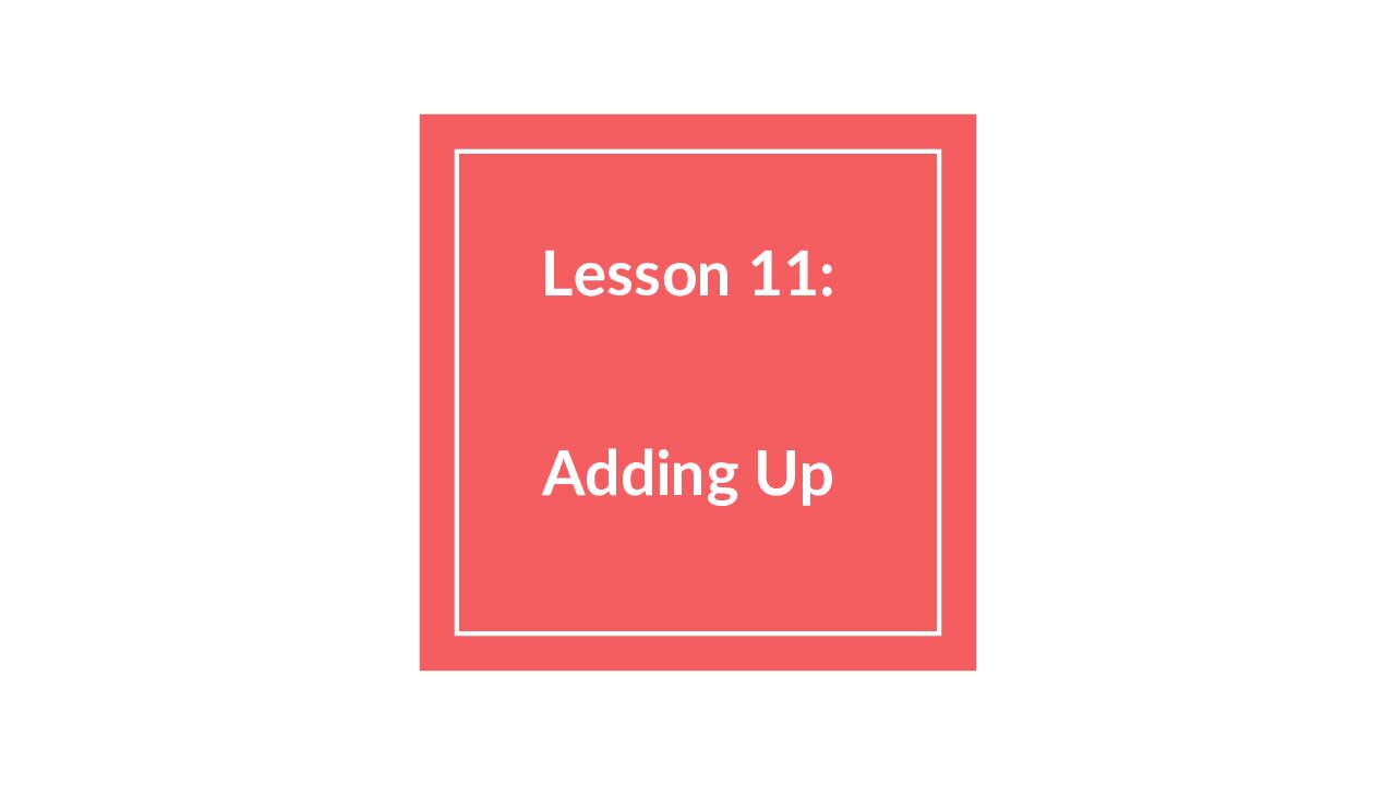 Lesson 11 Adding Up