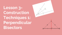 Lesson 3 Construction Techniques 1 Perpendicular Bisectors