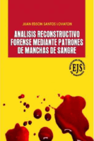 Analisis Reconstructivo Forense Mediante Patrones De Manchas De Sangre-Juan Edson Santos LovatóN-Ediciones JuríDicas De Santiago-Serologia Y Microbiologia Forense