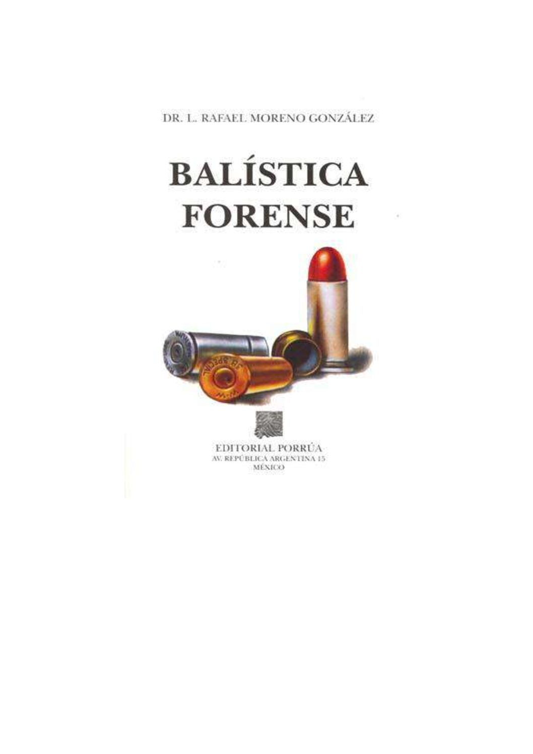 Balıstıca Forense Rafael Moreno 10Ma-Balistica Forense