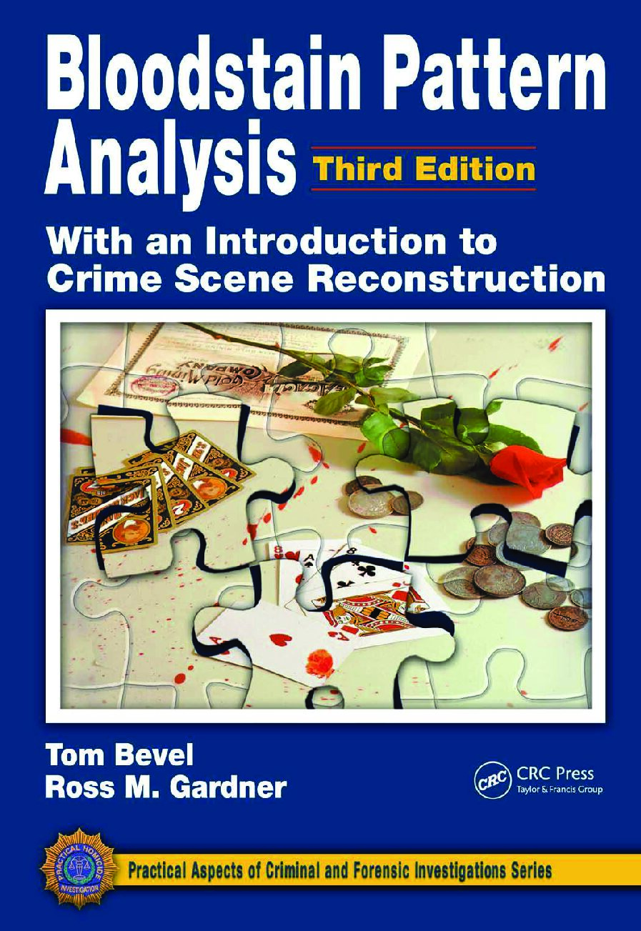 Bloodstain Pattern Analysis With An İntroduction To Crime Scene Reconstruction-Hematologia Forense