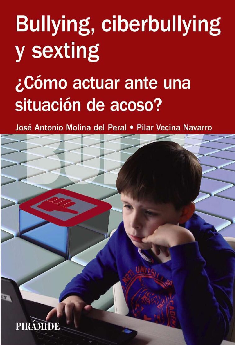 Bullying, Ciberbullying Y Sexting – Jose Antonio Molina Del Peral-Informatica Forense