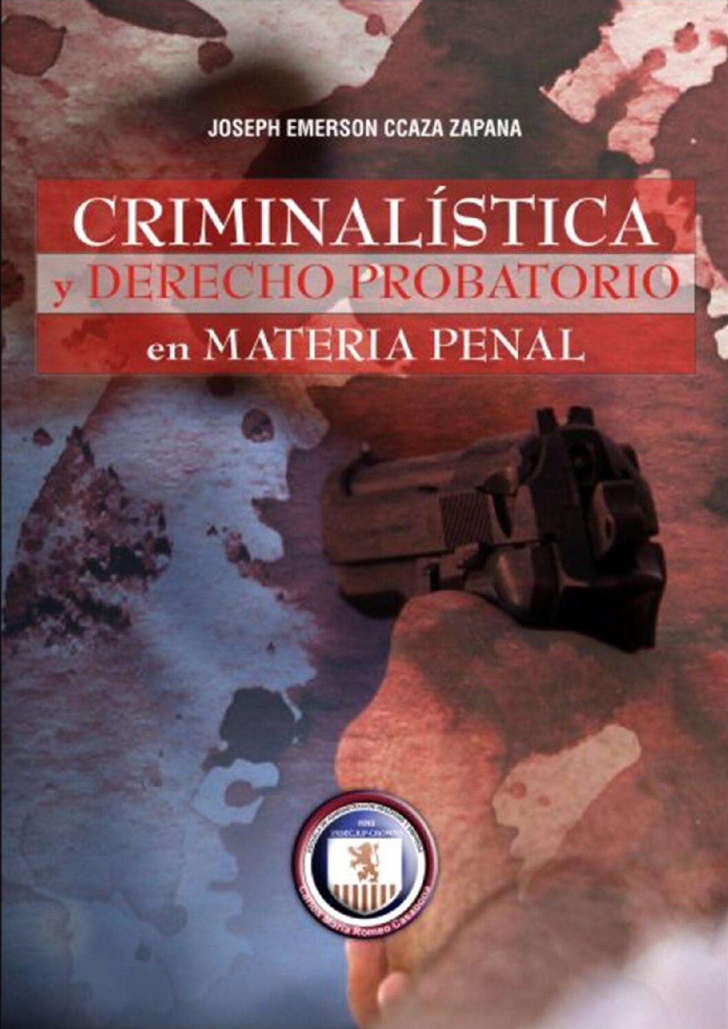Criminalistica Y Derecho Probatorio Completo Con Portada E İndice Joseph Emerson Ccaza Zapana