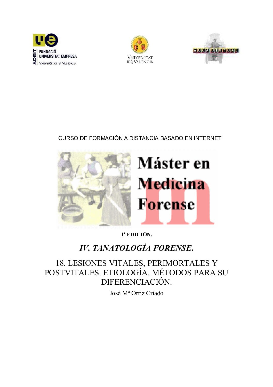 Curso De FormacióN TanatologíA Forense – 18. Lesıones Vıtales, Perımortales Y Postvıtales, EtıologíA, MéTodos Para Su DıferencıacıóN – José