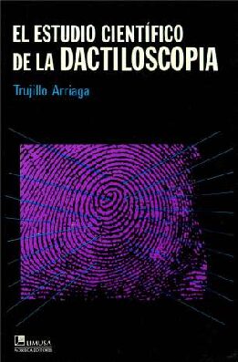 El Estudio Cientifico De La DactiloscopíA 6Ta – Arriaga -Dactiloscopia Forense