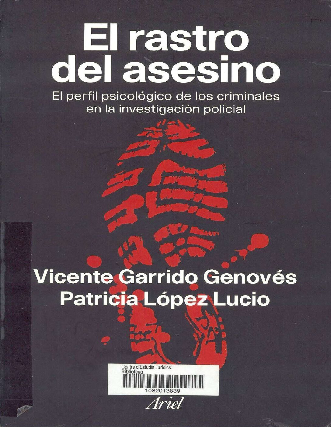 El Rastro Del Asesıno–Vıcente Garrıdo-Perfilacion Criminal Y Asesinos En Serie