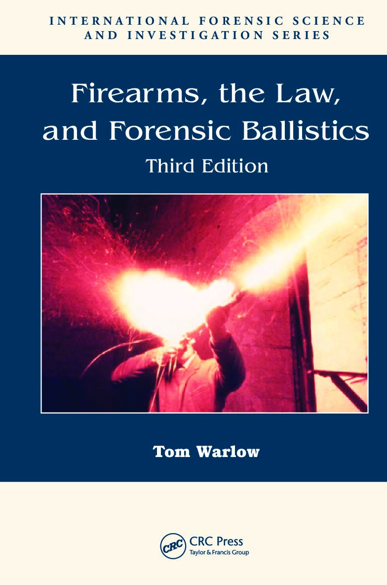 Firearms, The Law, And Forensic Ballistics – Warlow-Balistica Forense