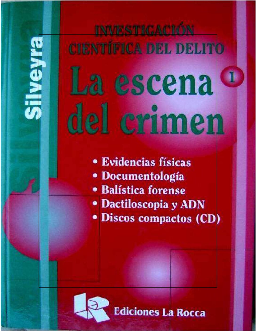 La Escena Del Crımen Lıbro 1–Jorge Omar Sılveyra-Escena Del Crimen