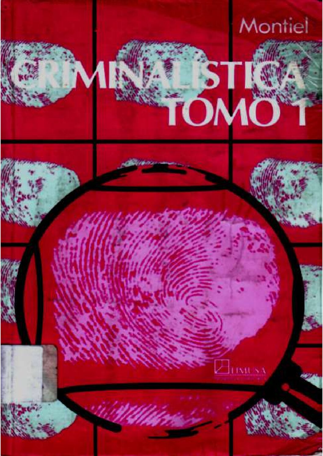 Lıbro Crımınalıstıca Tomo- 1 –Juventino Montiel-Sosa-Criminalistica
