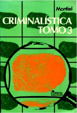 Lıbro Crımınalıstıca Tomo-3 –Juventino-Montiel-Sosa-Criminalistica