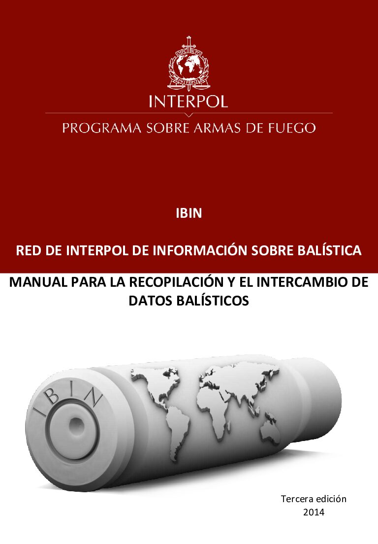 Manual Para La RecopilacióN Y El İntercambio De Datos BalíSticos – Interpol -Balistica Forense