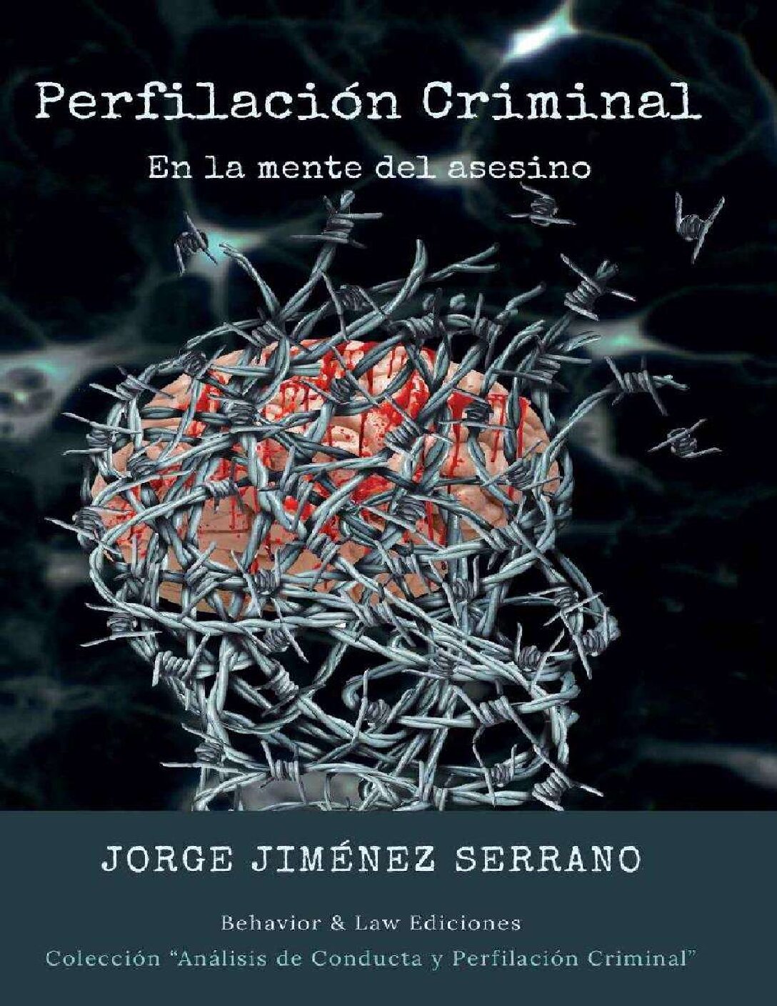 Perfilacion Criminal, En La Mente Del Asesino – Jorge Jimenez Serrano-Perfilacion Criminal Y Asesinos En Serie