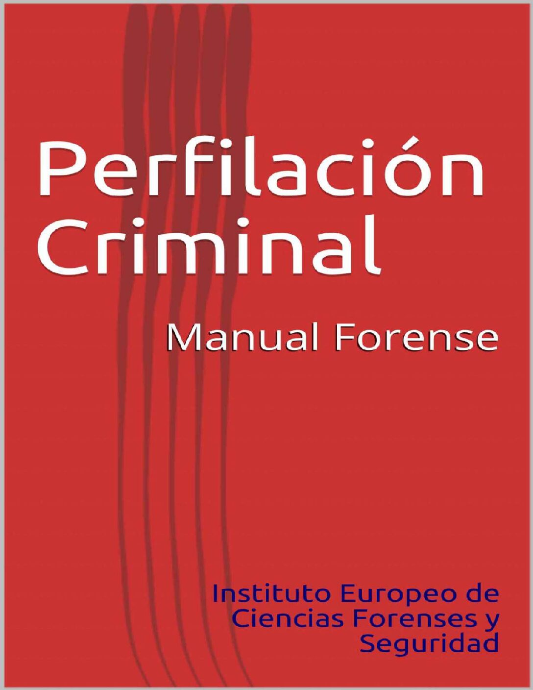 Perfilacion Criminal Manual Fo – Instituto Europeo De Ciencias F-Perfilacion Criminal Y Asesinos En Serie