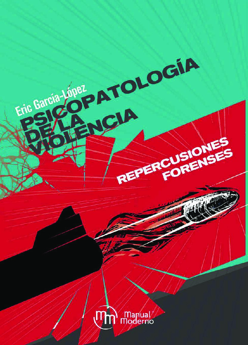 Psicopatologia De La Violencia – Garcia-Lopez, Eric (Editor)-Psicologia Forense